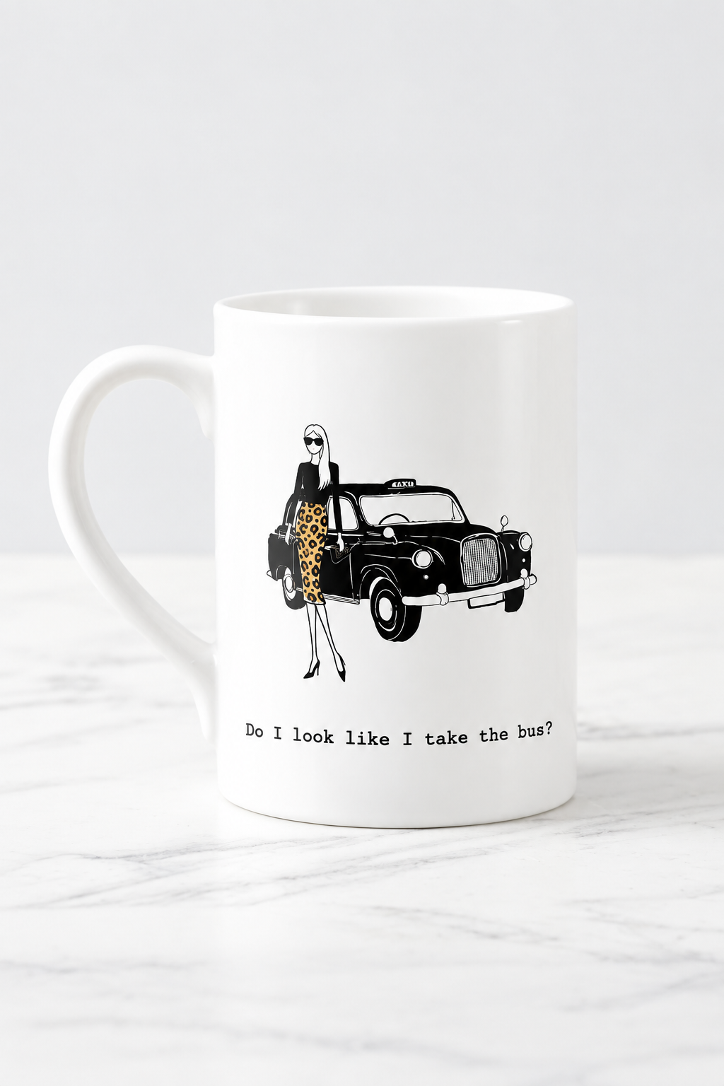 "Do I Look Like I Take The Bus" Bone China Mug