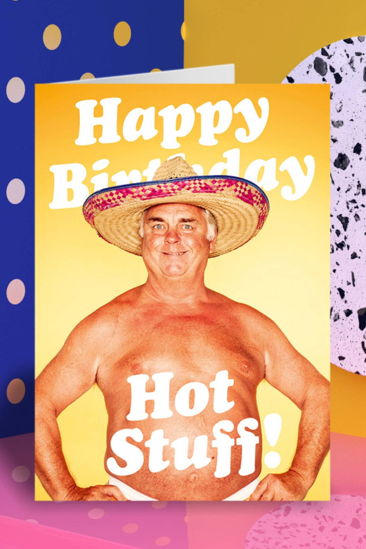 Happy birthday hot stuff Greeting Card