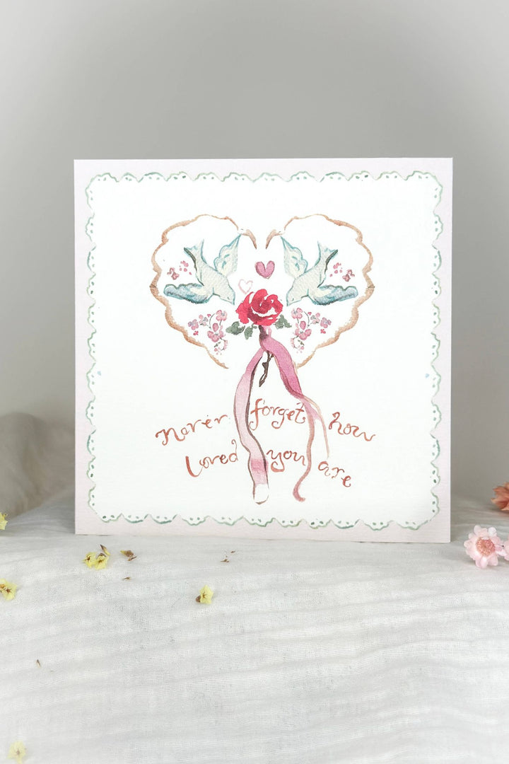 Sophie Amelia Creates Never Forget How Loved You Are Card